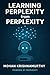 Learning Perplexity from Perplexity