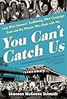 You Can't Catch Us by Shannon McKenna Schmidt You Can't Catch Us by Shannon McKenna Schmidt