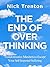 The End of Overthinking: Transformative Mindsets to Escape Your Self-Imposed Suffering (The Path to Calm Book 10)