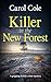 Killer in the New Forest by Carol  Cole