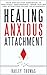 Healing Anxious Attachment ...