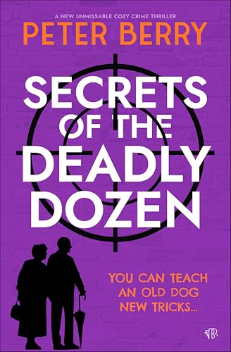 Secrets of the Deadly Dozen (The Deadly Dozen Mysteries #3)