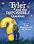 Tyler and the IMPOSSIBLE Qu...