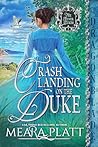 Crash Landing on the Duke by Meara Platt