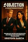 Objection: A Courtroom Rivalry
