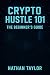 Crypto Hustle 101 The Begin...