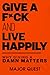 Give a Fuck and Live Happily by Major Quest
