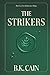 The Strikers by B.K. Cain