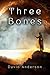Three Bones (Three Sticks, #3)