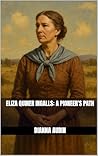 Eliza Quiner Ingalls by Dianna Aubin