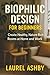Biophilic Design for Beginners by Laurel Ashby