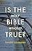 Is The Holy Bible Wholly True?