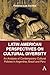 South American Perspectives on Cultural Diversity: An Analysis of Contemporary Cultural Policies in Argentina, Brazil and Peru (Anthem Studies in Latin American Literature and Culture, 1)