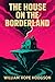 The House on the Borderland: The 1908 Illustrated Supernatural Horror Classic Novel