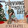 Surviving the Holly-Days: A Breaking Bro Code Series Standalone Surviving the Holly-Days: A Breaking Bro Code Series Standalone