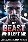 The Beast Who Lef...