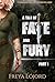 A Tale of Fate and Fury by Freya Lojord A Tale of Fate and Fury by Freya Lojord