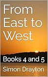 From East to West: Books 4 and 5 (From East to West Books Book 2)