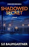 Shadowed Secret by S.F. Baumgartner