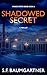 Shadowed Secret by S.F. Baumgartner