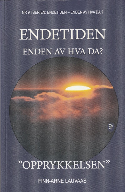 Opprykkelsen - Nr.9 i serien: Endetiden - Enden av hva da?