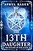 The 13th Daughter (The Witches of New Salem Book 1) by Apryl Baker