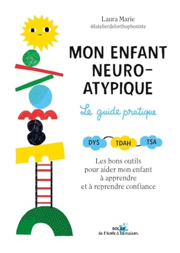 Mon enfant neuro-atypique, le guide pratique (Paperback)