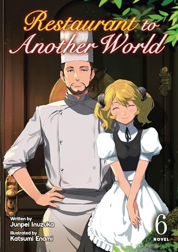 Restaurant to Another World (Light Novel) Vol. 6