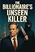 The Billionare's Unseen Killer