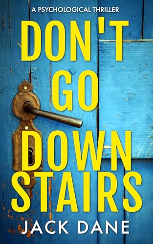 Don't Go Downstairs: A Psychological Thriller (Kindle Edition)