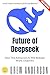 Future of Deepseek:: How Th...