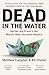Dead in the Water: Murder and Fraud in the World's Most Secretive Industry