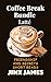 Latte: Coffee Break Bundle : Friendship and Secrets Short Reads (Coffee Break Bundle Series Book 6)