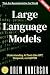 Large Language Models:: Understanding AI Tools Like GPT, Deepseek, and QWEN That Are Revolutionizing the World