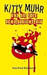 Kitty Muhr und die tote Schiedsrichterin: Kitty Muhrs dritter Fall (German Edition)
