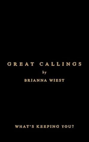 Great Callings: What's Keeping You?
