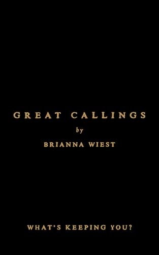 Great Callings: What's Keeping You? (Kindle Edition)