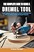 THE COMPLETE GUIDE TO USING A DREMEL TOOL by Graham Starlight