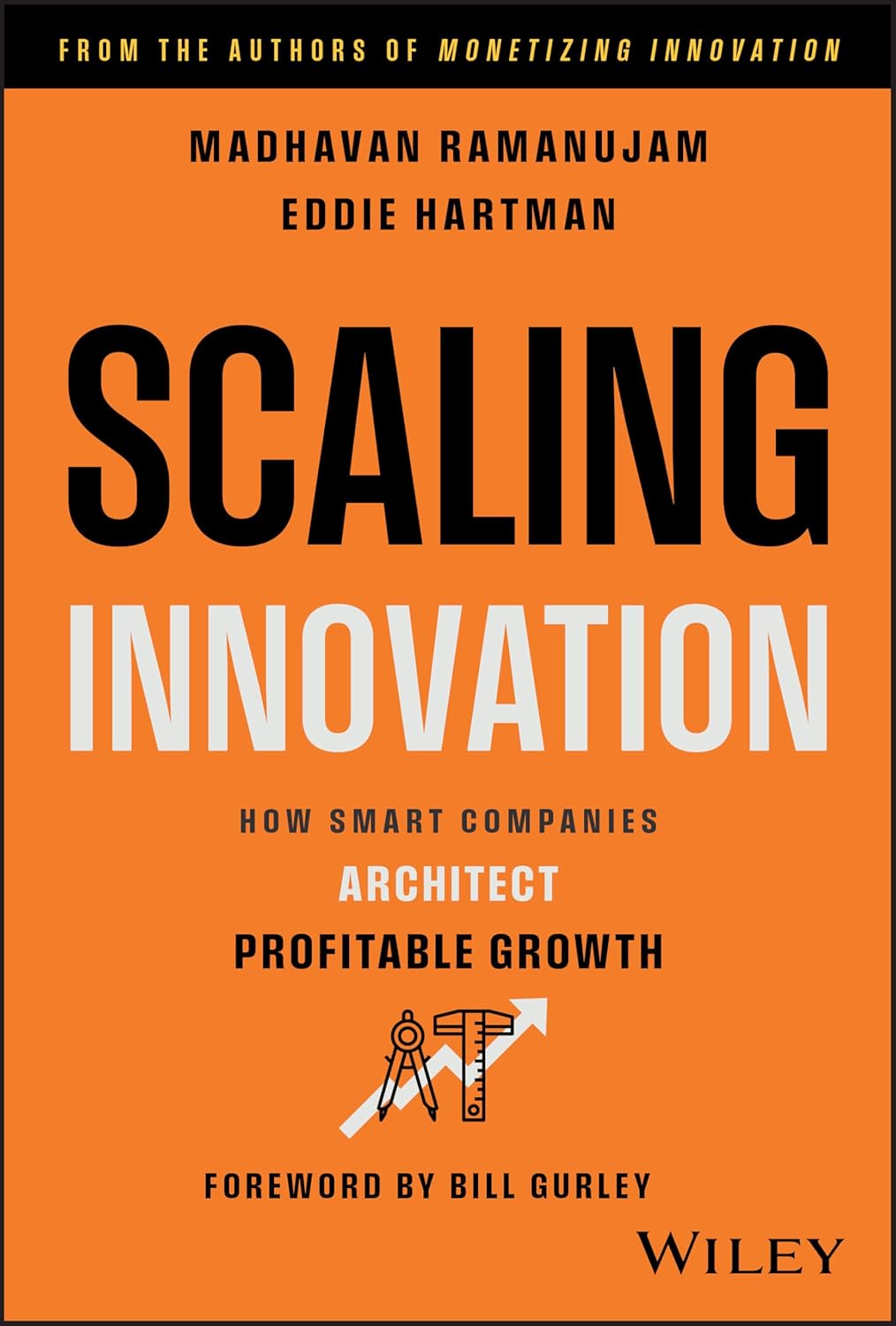 Scaling Innovation: How Smart Companies Architect Profitable Growth (Hardcover)