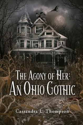 The Agony of Her: An Ohio Gothic