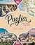 PUGLIA TRAVEL GUIDE 2025-20...