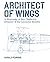Architect of Wings NEW EDITION: A Biography of Roy Chadwick – Designer of the Lancaster Bomber