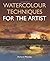 Watercolour Techniques For The Artist by Richard Pikesley