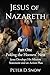 JESUS OF NAZARETH Part One by Peter D. Snow