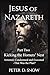 JESUS OF NAZARETH Part Two:...