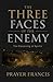 The Three Faces of the Enemy by Prayer Francis