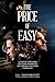 Price of Easy: A Tale of Tw...