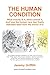 The Human Condition: What exactly is it, what caused it, and how the human race has finally liberated itself from the horror of it.