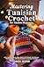 MASTERING TUNISIAN CROCHET FOR ABSOLUTE BEGINNERS by ODELE JESTER