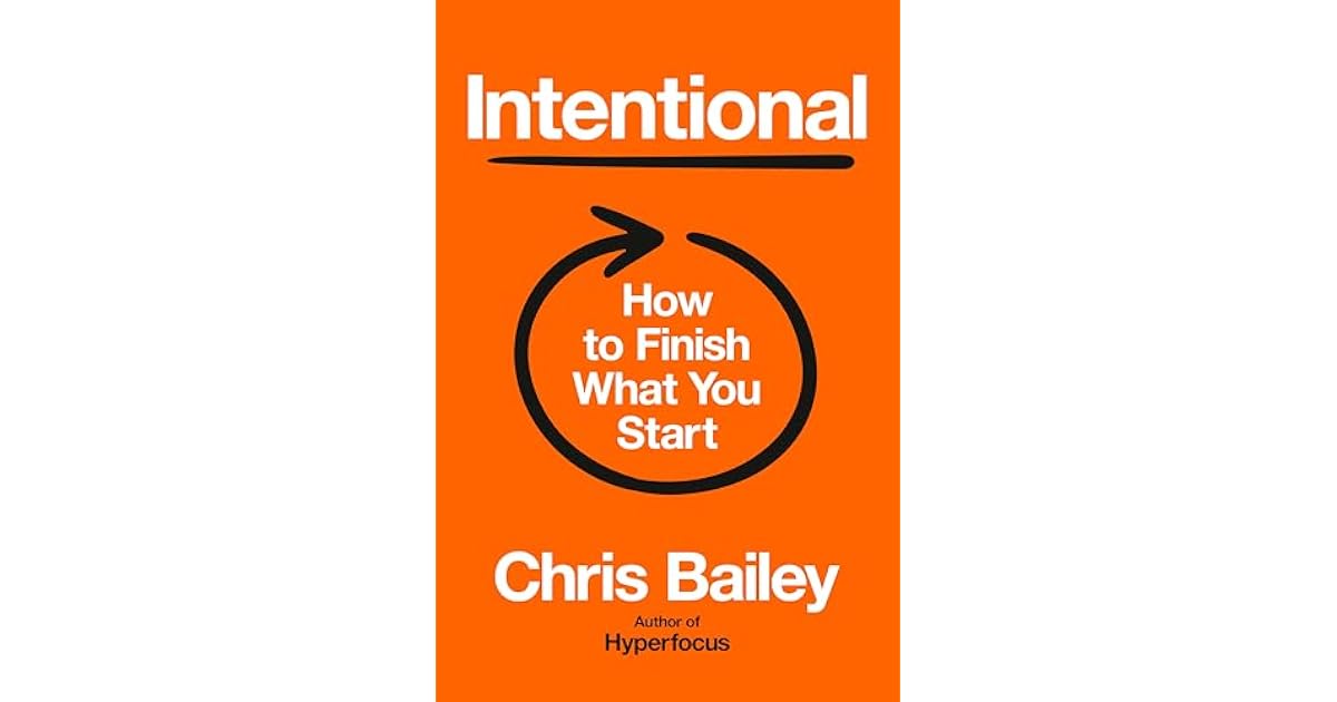 Book giveaway for Intentional: How to Finish What You Start by Chris ...